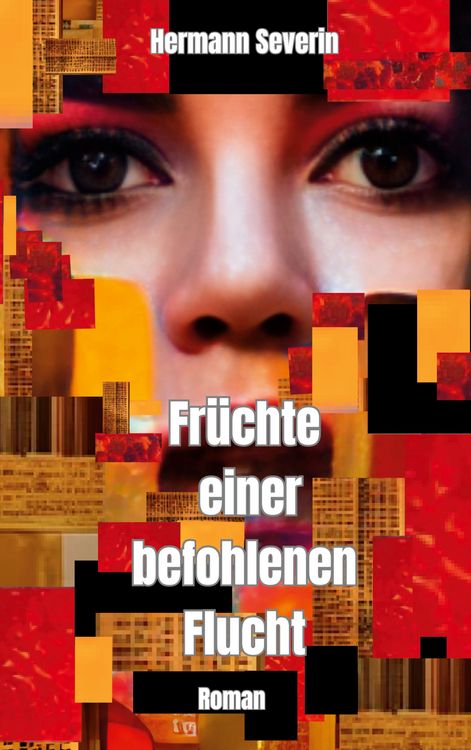 Produktbild: Fr&uuml;chte einer befohlenen Flucht