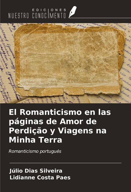 Produktbild: El Romanticismo en las p&aacute;ginas de Amor de Perdi&ccedil;&atilde;o y Viagens na Minha Terra
