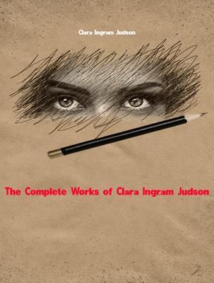 Produktbild: The Complete Works of Clara Ingram Judson