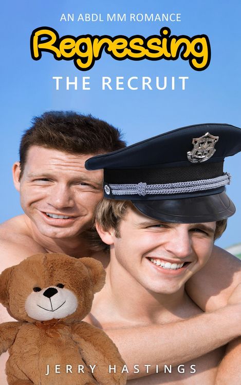 Produktbild: Regressing the Recruit - An ABDL MM Romance (Strict Daddies, #3)