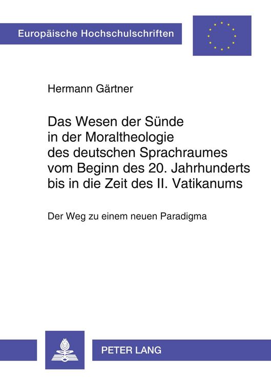 Produktbild: Das Wesen der Sünde in der Moraltheologie des deutschen Sprachraumes vom Beginn des 20. Jahrhunderts bis in die Zeit des II. Vatikanums