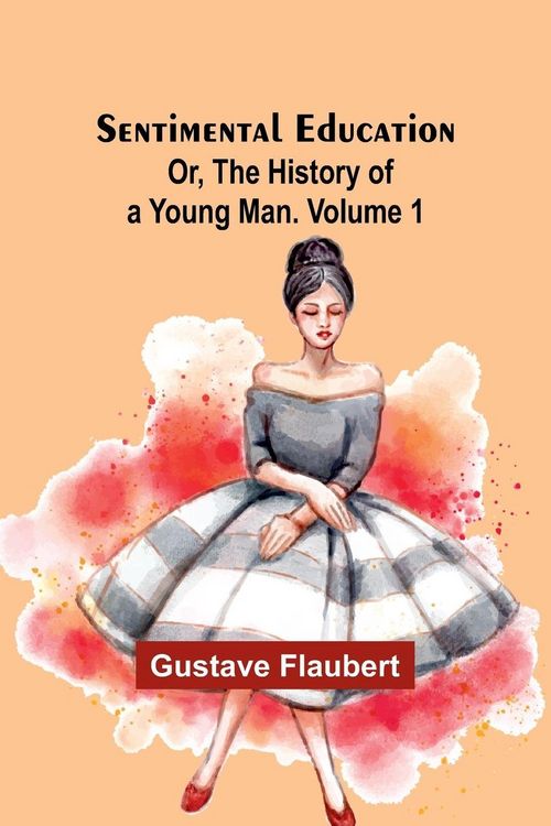 Produktbild: Sentimental Education; Or, The History of a Young Man. Volume 1