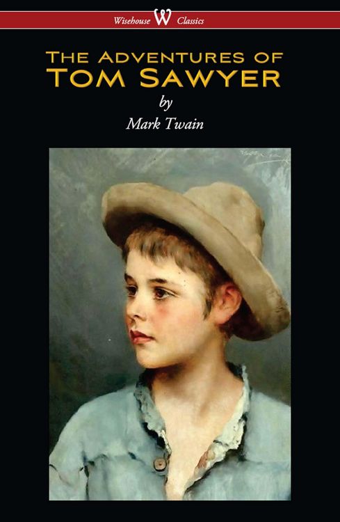 Produktbild: The Adventures of Tom Sawyer (Wisehouse Classics Edition)