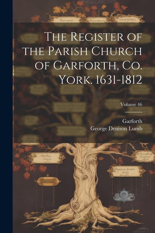 Produktbild: The Register of the Parish Church of Garforth, Co. York. 1631-1812; Volume 46