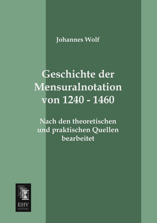 Produktbild: Geschichte der Mensuralnotation von 1240 - 1460