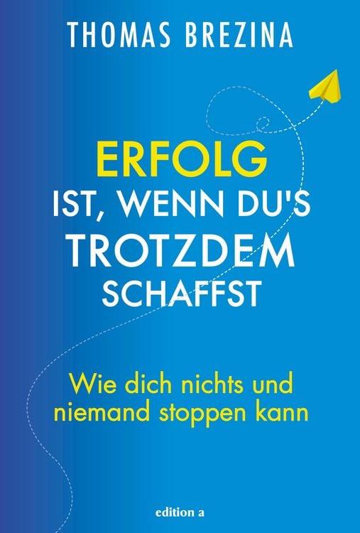 Produktbild: Erfolg ist, wenn du's trotzdem schaffst