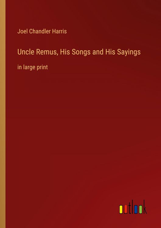 Produktbild: Uncle Remus, His Songs and His Sayings