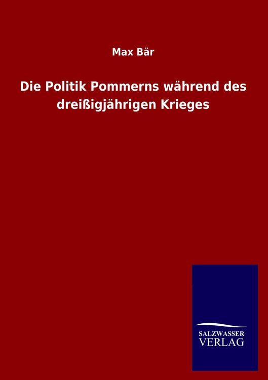 Produktbild: Die Politik Pommerns w&auml;hrend des drei&szlig;igj&auml;hrigen Krieges