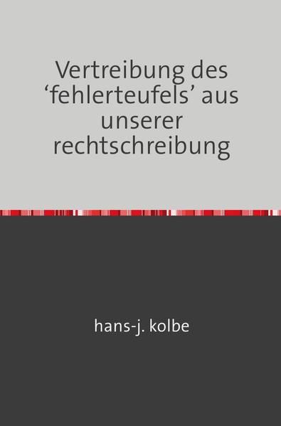 Produktbild: Vertreibung des &lsquo;fehlerteufels&rsquo; aus unserer rechtschreibung