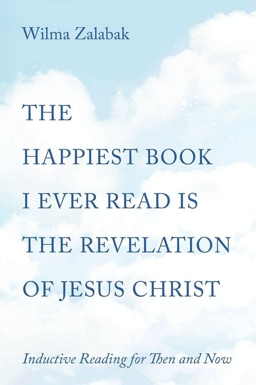 Produktbild: The Happiest Book I Ever Read Is the Revelation of Jesus Christ
