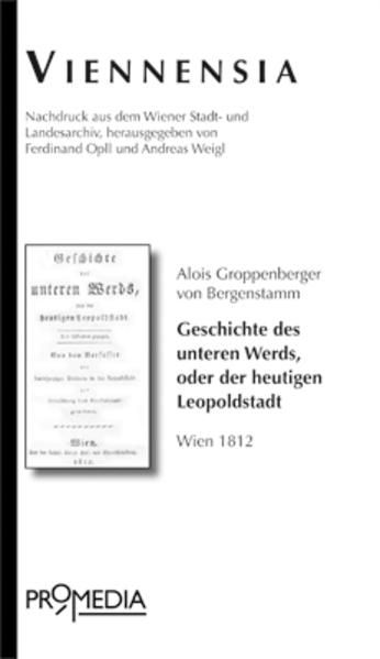 Produktbild: Geschichte des Unteren Werds, oder der heutigen Leopoldstadt