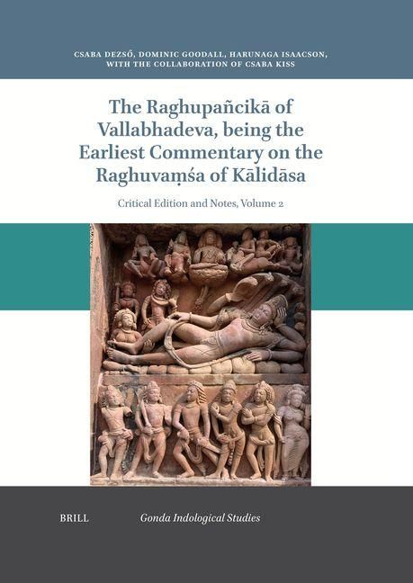 Produktbild: The Raghupa&ntilde;cikā Of Vallabhadeva Being the Earliest Commentary on the Raghuvaṃśa of Kālidāsa