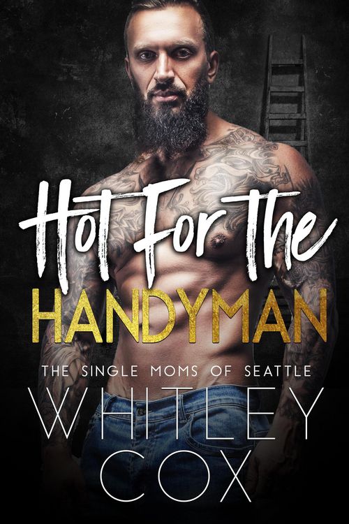 Produktbild: Hot for the Handyman (The Single Moms of Seattle, #3)