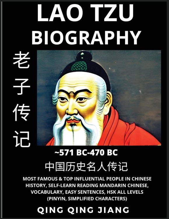 Produktbild: Lao Tze Biography - Lao Zi, Most Famous &Top Influential People in History, Self-Learn Reading Mandarin Chinese, Vocabulary, Easy Sentences, HSK All Levels, Pinyin, Simplified Characters