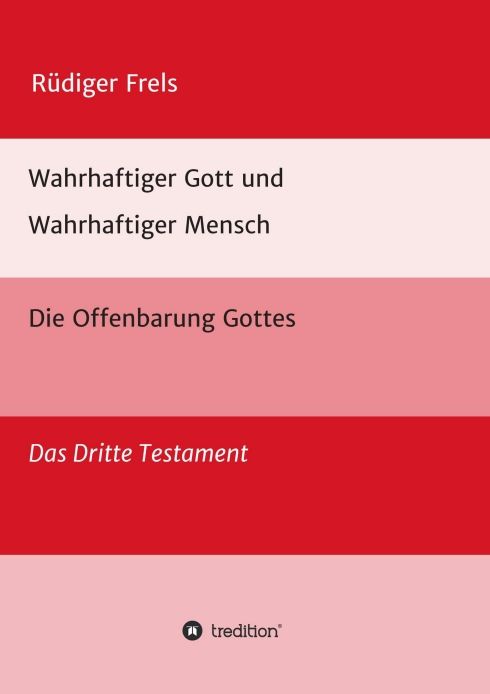 Produktbild: Wahrhaftiger Gott und Wahrhaftiger Mensch - Die Offenbarung Gottes