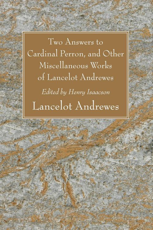 Produktbild: Two Answers to Cardinal Perron, and Other Miscellaneous Works of Lancelot Andrewes