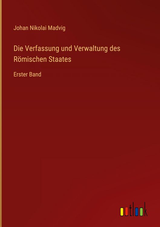 Produktbild: Die Verfassung und Verwaltung des R&ouml;mischen Staates