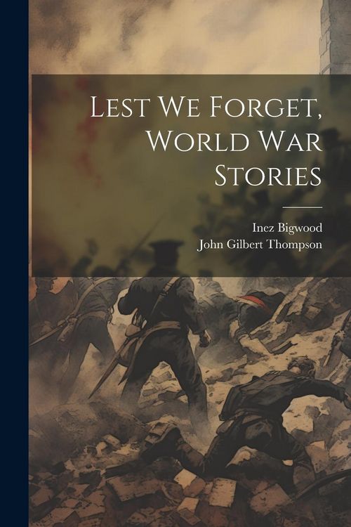 Produktbild: Lest we Forget, World war Stories