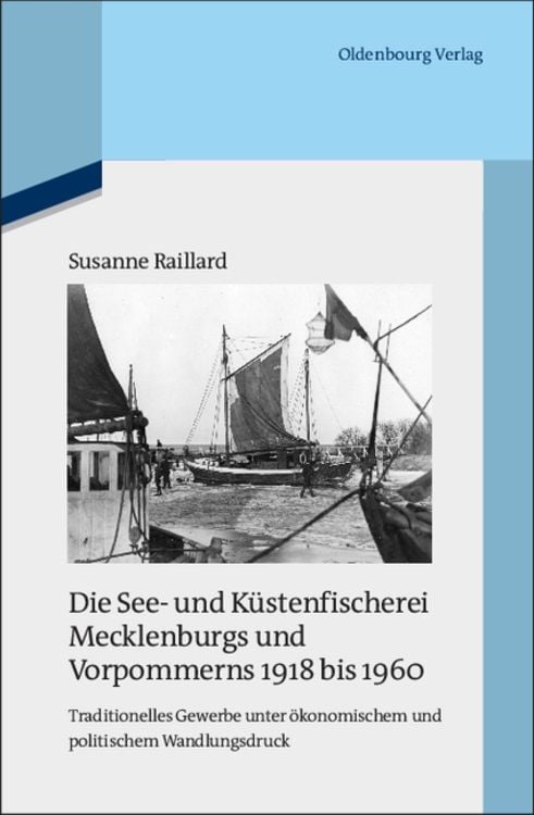 Bild vom Artikel Die See- und Küstenfischerei Mecklenburgs und Vorpommerns 1918 bis 1960 vom Autor Susanne Raillard