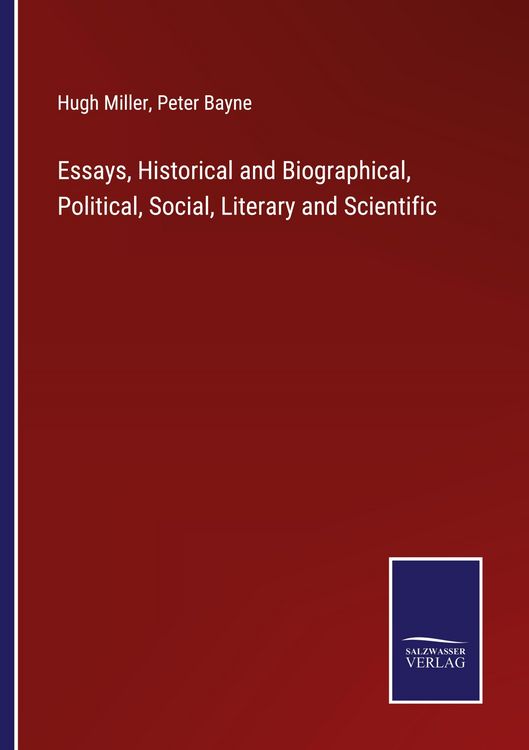 Produktbild: Essays, Historical and Biographical, Political, Social, Literary and Scientific