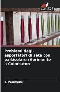 Produktbild: Problemi degli esportatori di seta con particolare riferimento a Coimbatore