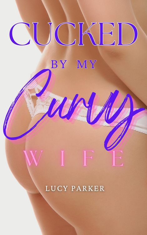 Produktbild: Cucked by my Curvy Wife