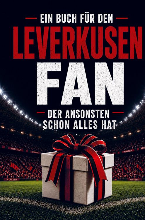 Produktbild: Ein Buch f&uuml;r den Leverkusen Fan, der ansonsten schon alles hat