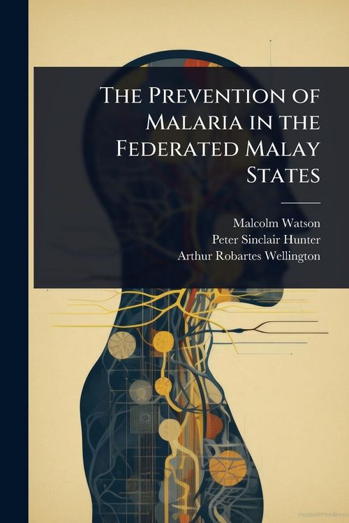 Produktbild: The Prevention of Malaria in the Federated Malay States
