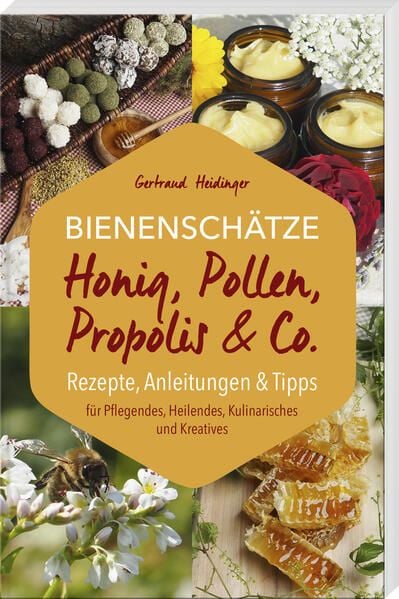 Produktbild: Bienensch&auml;tze &ndash; Honig, Pollen, Propolis & Co.