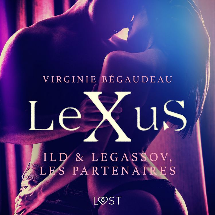 Produktbild: LeXuS : Ild & Legassov, les Partenaires &ndash; Une dystopie &eacute;rotique