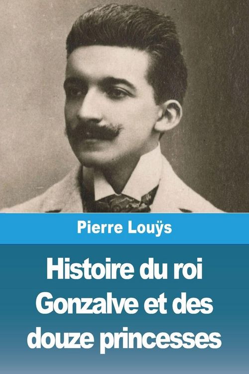 Produktbild: Histoire du roi Gonzalve et des douze princesses
