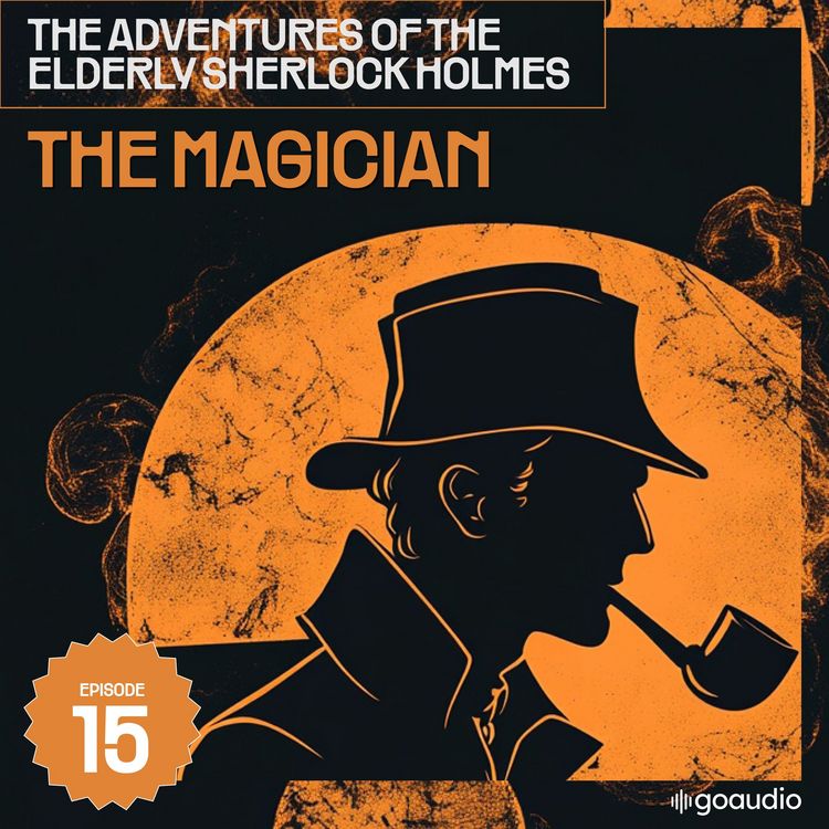 Produktbild: The Magician (The Adventures of the Elderly Sherlock Holmes, Episode 15)