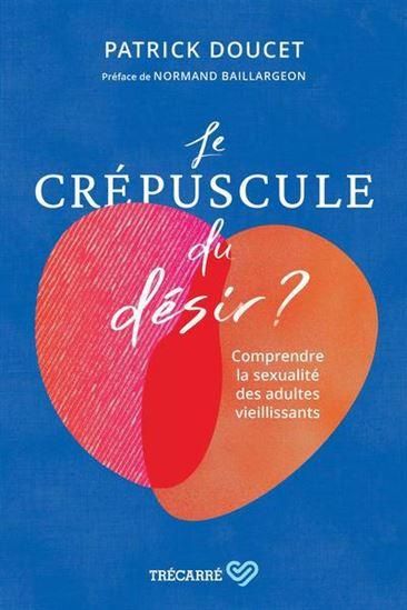 Produktbild: Le Crepuscule du Desir ? Comprendre la Sexualite des Adultes