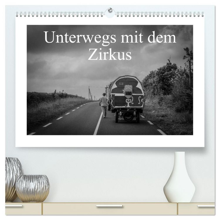 Produktbild: Unterwegs mit dem Zirkus (hochwertiger Premium Wandkalender 2026 DIN A2 quer), Kunstdruck in Hochglanz