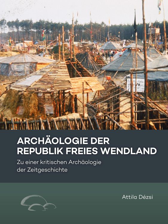Produktbild: Arch&auml;ologie der Republik Freies Wendland