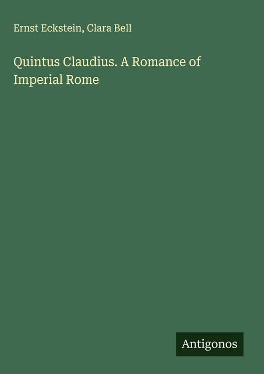 Produktbild: Quintus Claudius. A Romance of Imperial Rome