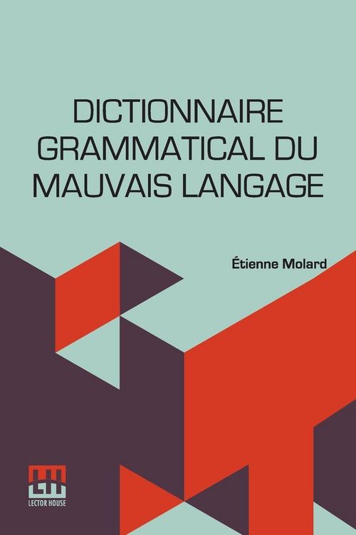 Produktbild: Dictionnaire Grammatical Du Mauvais Langage