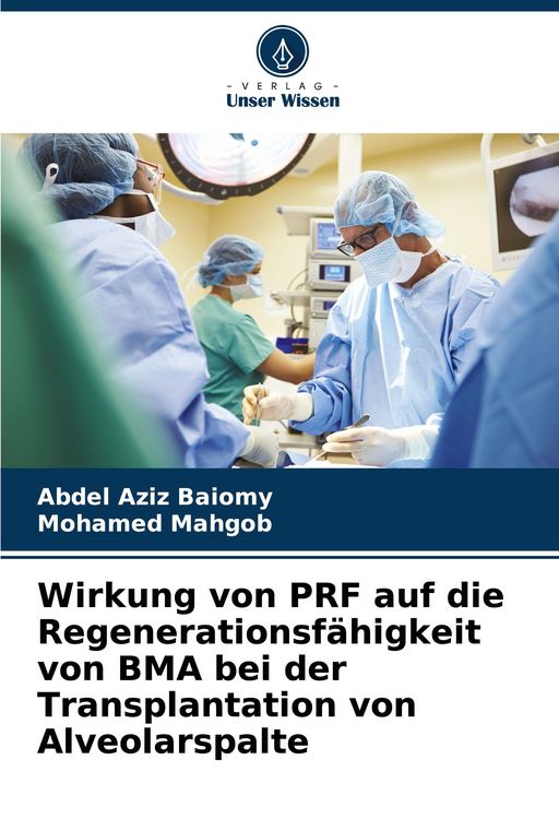 Produktbild: Wirkung von PRF auf die Regenerationsf&auml;higkeit von BMA bei der Transplantation von Alveolarspalte