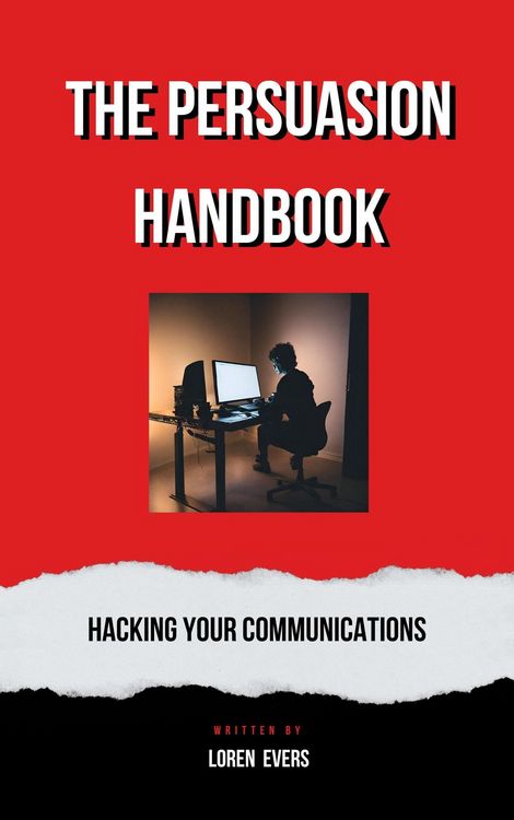 Produktbild: The Persuasion Handbook : Hacking Your Communications