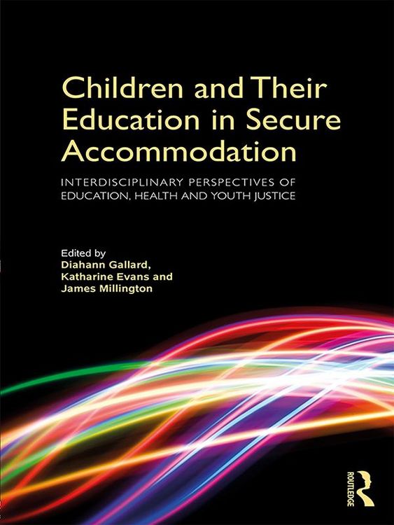 Produktbild: Children and Their Education in Secure Accommodation
