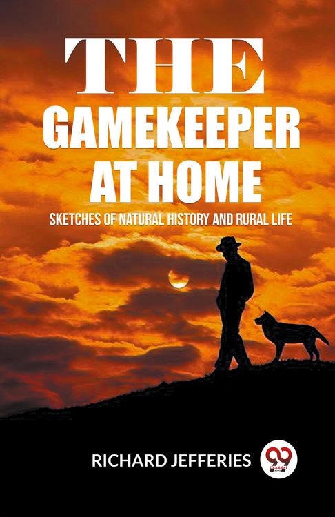 Produktbild: The Gamekeeper At Home Sketches Of Natural History And Rural Life