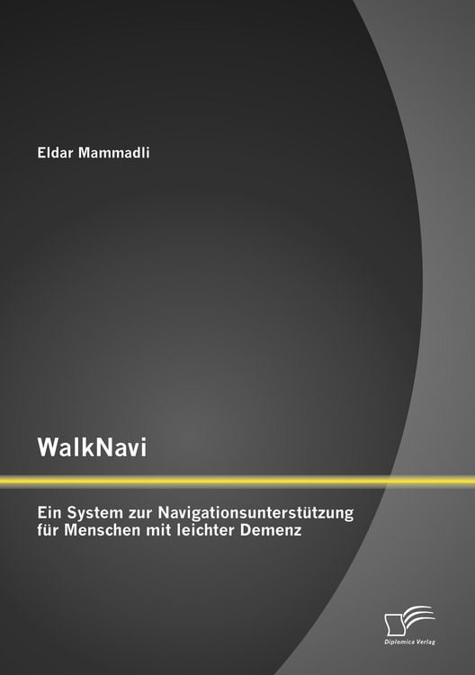 Produktbild: WalkNavi - Ein System zur Navigationsunterst&uuml;tzung f&uuml;r Menschen mit leichter Demenz