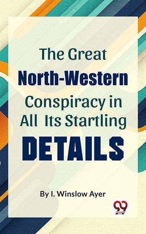 Produktbild: The Great North-Western Conspiracy In All Its Startling Details