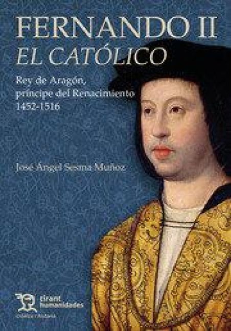 Produktbild: Fernando II El Cat&oacute;lico. Rey de Arag&oacute;n, pr&iacute;ncipe del Renacimiento 1452-1516