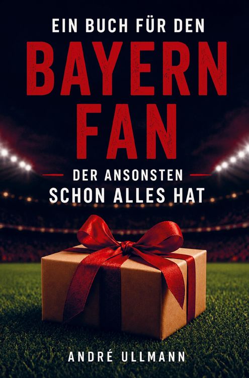 Produktbild: Ein Buch f&uuml;r den Bayern Fan, der schon alles hat