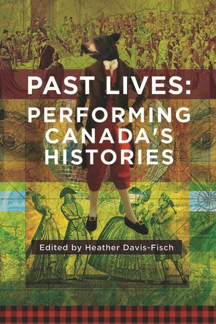 Produktbild: Past Lives: Performing Canada's Histories