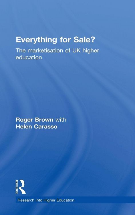Produktbild: Everything for Sale? The Marketisation of UK Higher Education