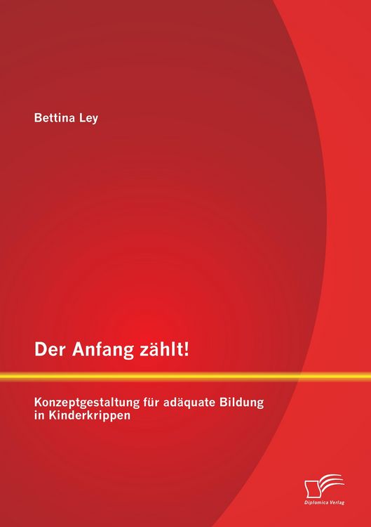 Produktbild: Der Anfang z&auml;hlt! Konzeptgestaltung f&uuml;r ad&auml;quate Bildung in Kinderkrippen