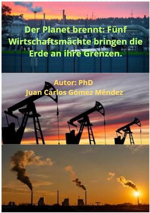 Produktbild: Der Planet brennt: F&uuml;nf Wirtschaftsm&auml;chte bringen die Erde an ihre Grenzen. (FORSCHUNG IN DEUTSCH VER&Ouml;FFENTLICHT, #3)