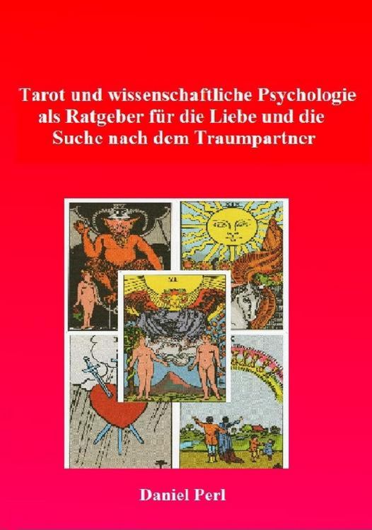 Produktbild: Tarot und wissenschaftliche Psychologie als Ratgeber f&uuml;r die Liebe und die Suche nach dem Traumpartner
